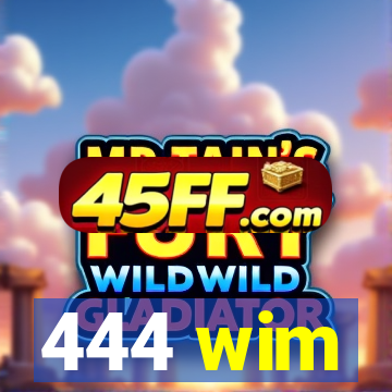 444 wim